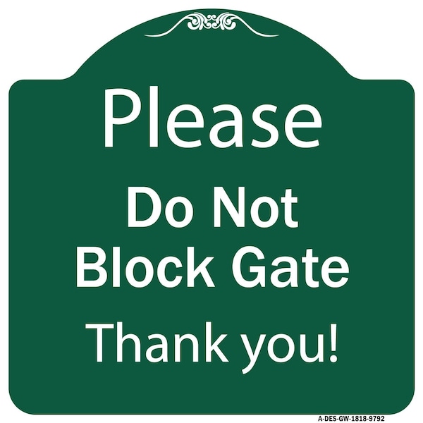 Please Do Not Block Gate Heavy-Gauge Aluminum Architectural Sign, 18" x 18", GW-1818-9792